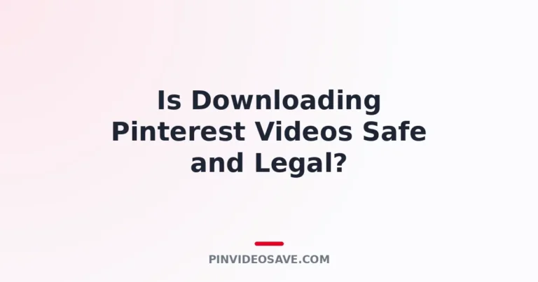 Is downloading Pinterest videos safe and legal - privacy and copyright guide